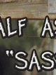 Half Ass Acres Sassafras, aka Sassy